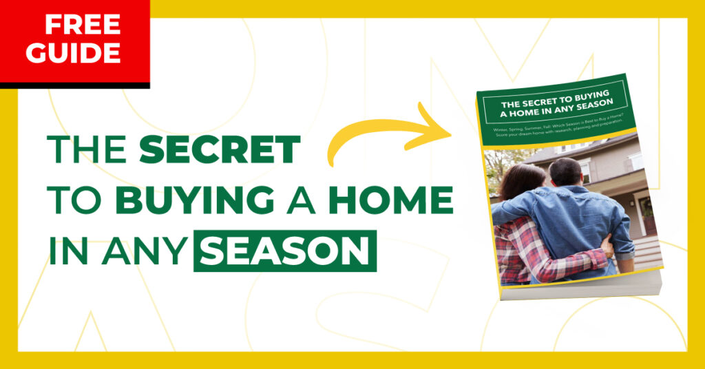 secret to buying a home in any season secret to buying a home in any season